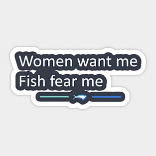 TopRodz Women want me Fish fear me! Sticker